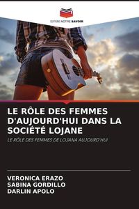 Produktbild: Le R&ocirc;le des Femmes D'aujourd'hui Dans La Soci&eacute;t&eacute; Lojane