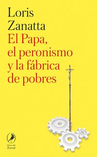 Produktbild: El Papa, el peronismo y la f&aacute;brica de pobres