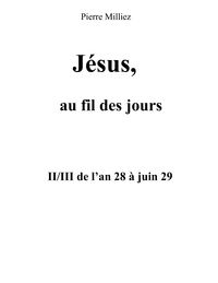 Produktbild: J&eacute;sus, au fil des jours, II/III de l'an 28 &agrave; juin 29
