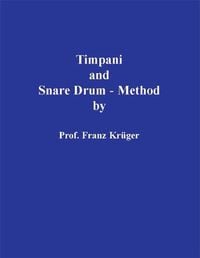 Produktbild: Timpani and Snare Drum-Method including Orchestral Studies by Prof. Franz Kr&uuml;ger