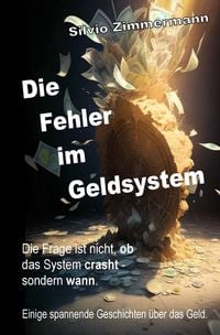 Produktbild: Die Fehler im Geldsystem