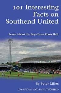 Produktbild: 101 Interesting Facts on Southend United