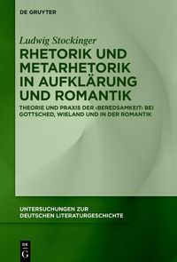 Bild vom Artikel Rhetorik und Metarhetorik in Aufklärung und Romantik vom Autor Ludwig Stockinger