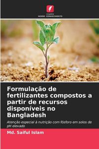 Produktbild: Formula&ccedil;&atilde;o de fertilizantes compostos a partir de recursos dispon&iacute;veis no Bangladesh
