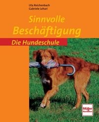 Produktbild: Die Hundeschule: Sinnvolle Besch&auml;ftigung
