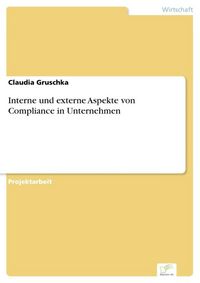 Produktbild: Interne und externe Aspekte von Compliance in Unternehmen