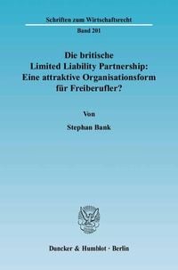 Produktbild: Die britische Limited Liability Partnership: Eine attraktive Organisationsform f&uuml;r Freiberufler?