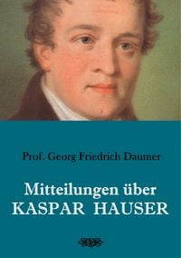 Produktbild: Mitteilungen &uuml;ber Kaspar Hauser