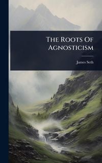 Produktbild: The Roots Of Agnosticism