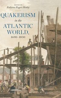 Produktbild: Quakerism in the Atlantic World, 1690-1830