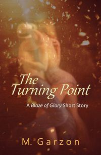 Produktbild: The Turning Point (A Blaze of Glory Short Story)