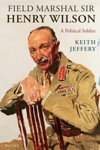 Produktbild: Field Marshal Sir Henry Wilson