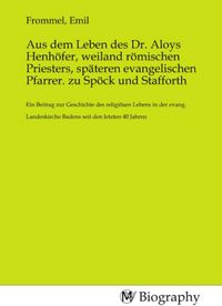 Produktbild: Aus dem Leben des Dr. Aloys Henh&ouml;fer, weiland r&ouml;mischen Priesters, sp&auml;teren evangelischen Pfarrer. zu Sp&ouml;ck und Stafforth
