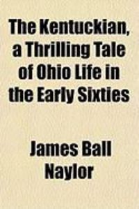 Produktbild: The Kentuckian, a Thrilling Tale of Ohio Life in the Early Sixties