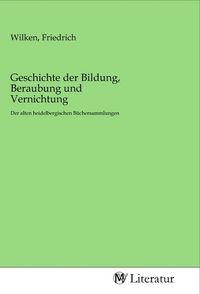 Produktbild: Geschichte der Bildung, Beraubung und Vernichtung