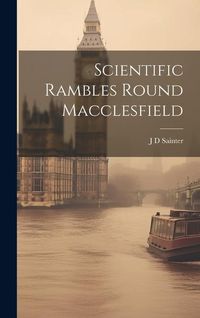 Produktbild: Scientific Rambles Round Macclesfield