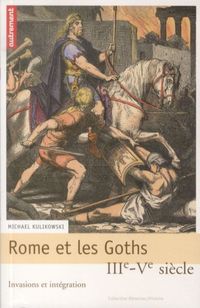 Produktbild: Rome et les Goths, IIIe-Ve si&egrave;cle : invasions et int&eacute;gration