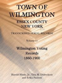 Produktbild: Town of Wilmington, Essex County, New York Transcribed Serial Records, Volume 13