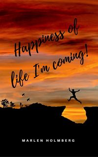 Produktbild: Happiness of life I'm coming!