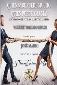 Produktbild: Quien mas sabe puede mucho. Quien m&aacute;s puede ama m&aacute;s.