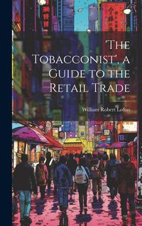 Produktbild: 'the Tobacconist', a Guide to the Retail Trade