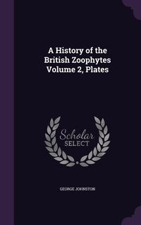 Produktbild: A History of the British Zoophytes Volume 2, Plates