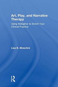 Produktbild: Moschini, L: Art, Play, and Narrative Therapy