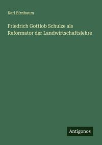 Produktbild: Friedrich Gottlob Schulze als Reformator der Landwirtschaftslehre