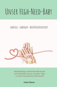 Produktbild: Unser High-Need-Baby geborgen - liebevoll - bed&uuml;rfnisorientiert