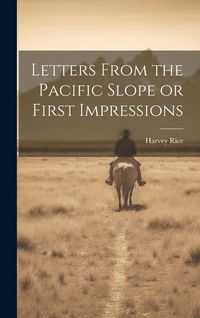 Produktbild: Letters From the Pacific Slope or First Impressions