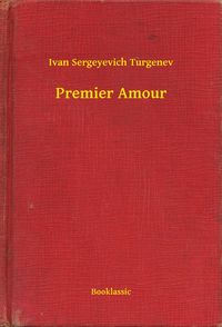 Bild vom Artikel Premier Amour vom Autor Ivan Sergeyevich Turgenev
