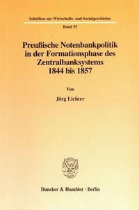 Produktbild: Preu&szlig;ische Notenbankpolitik in der Formationsphase des Zentralbanksystems 1844 bis 1857.