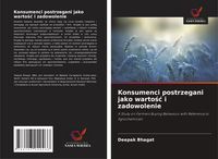 Produktbild: Konsumenci postrzegani jako warto&iquest;&iquest; i zadowolenie