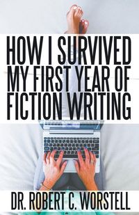 Produktbild: How I Survived My First Year of Fiction Writing