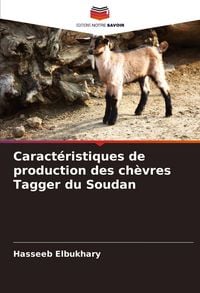 Produktbild: Caract&eacute;ristiques de production des ch&egrave;vres Tagger du Soudan