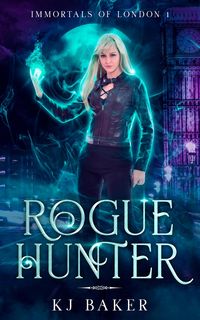 Produktbild: Rogue Hunter (Immortals of London, #1)