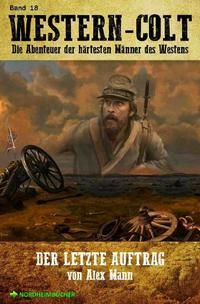 Produktbild: Western-Colt, Band 18: der Letzte Auftrag