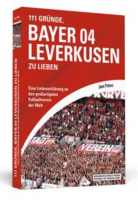 Produktbild: 111 Gr&uuml;nde, Bayer 04 Leverkusen zu lieben