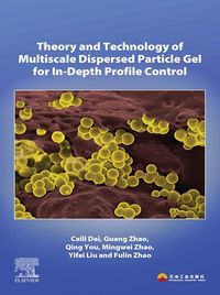 Produktbild: Theory and Technology of Multiscale Dispersed Particle Gel for In-Depth Profile Control