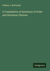 Produktbild: A Compilation of Questions of Order and Decisions Thereon