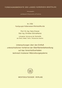 Produktbild: Untersuchungen &uuml;ber den Einflu&szlig; unterschiedlicher Verfahren der Oberfl&auml;chenbehandlung auf das Verschlei&szlig;verhalten technisch trockener W&auml;lzreibungssyst