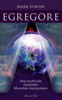 Produktbild: Egregore - Wie machtvolle Gedanken Menschen manipulieren