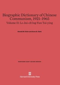 Produktbild: Biographic Dictionary of Chinese Communism, 1921-1965, Volume II, Lo Jui-ch'ing-Yun Tai-ying