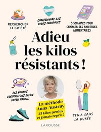 Produktbild: Adieu les kilos r&eacute;sistants ! : la m&eacute;thode Anna Austruy