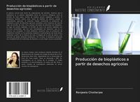 Produktbild: Producci&oacute;n de biopl&aacute;sticos a partir de desechos agr&iacute;colas