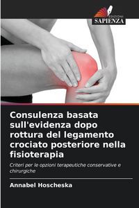 Produktbild: Consulenza basata sull'evidenza dopo rottura del legamento crociato posteriore nella fisioterapia