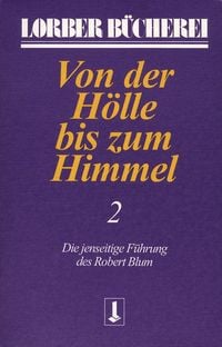 Produktbild: Von der H&ouml;lle bis zum Himmel. Die jenseitige F&uuml;hrung des Robert Blum