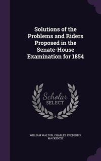 Produktbild: Solutions of the Problems and Riders Proposed in the Senate-House Examination for 1854