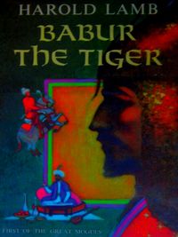 Produktbild: Babur the Tiger: First of the Great Moguls
