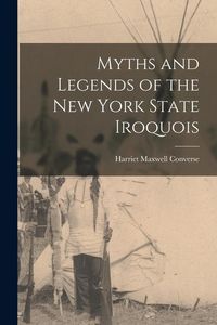 Produktbild: Myths and Legends of the New York State Iroquois
